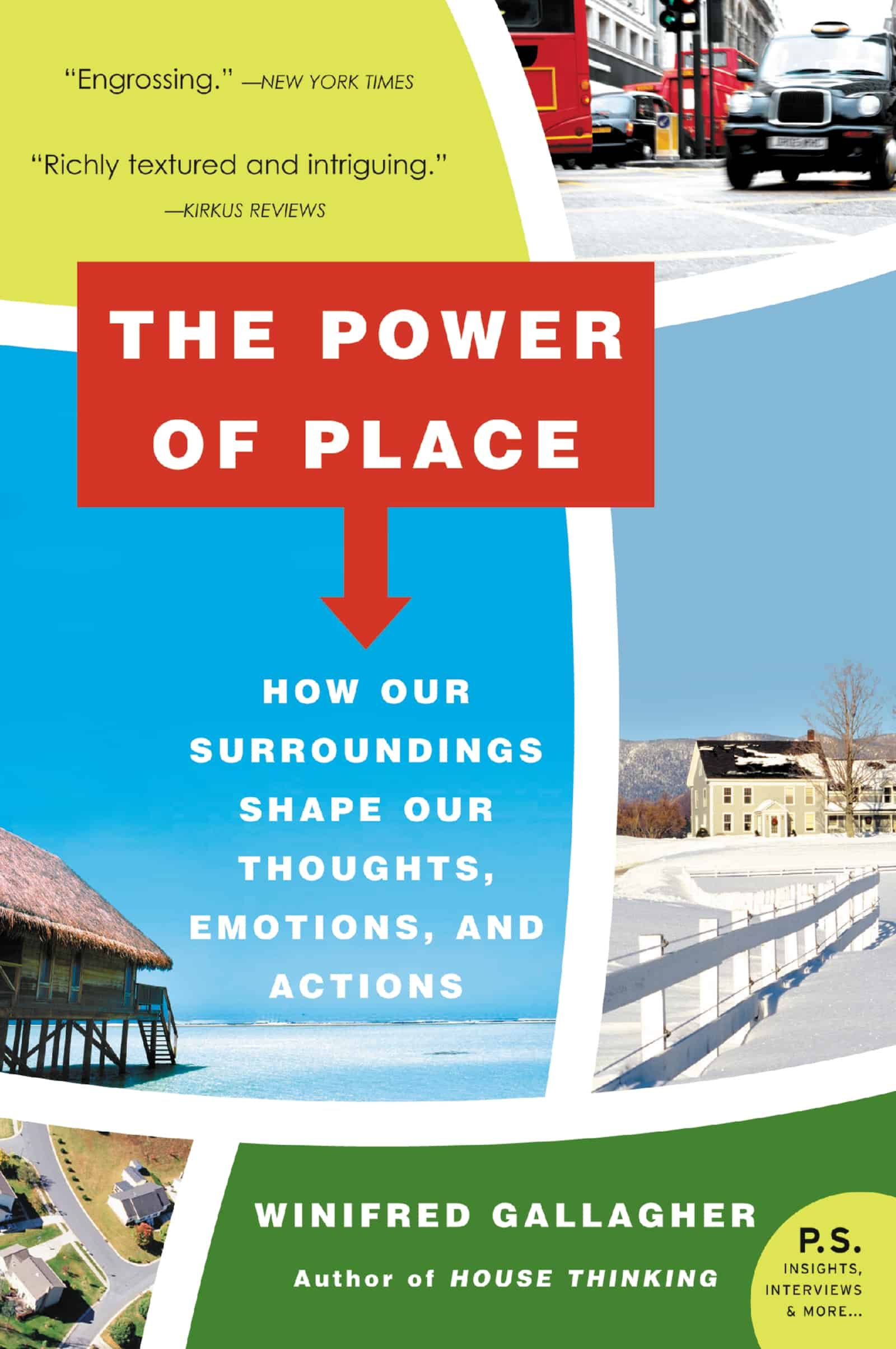Power of Place: How Our Surroundings Shape Our Thoughts, Emotions, and Actions